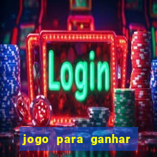 jogo para ganhar dinheiro gratuito